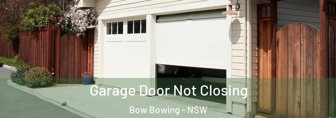 Garage Door Not Closing Bow Bowing - NSW