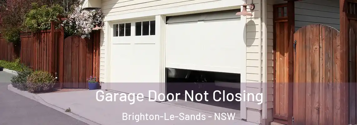 Garage Door Not Closing Brighton-Le-Sands - NSW