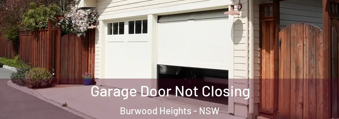 Garage Door Not Closing Burwood Heights - NSW