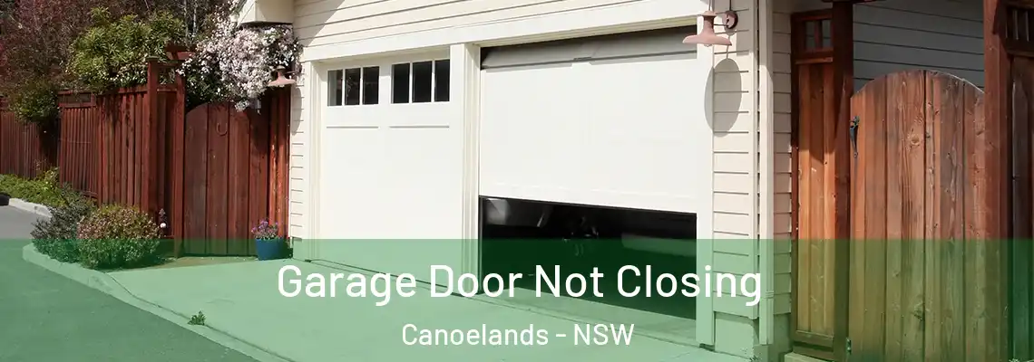 Garage Door Not Closing Canoelands - NSW