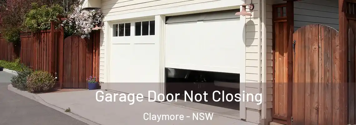 Garage Door Not Closing Claymore - NSW