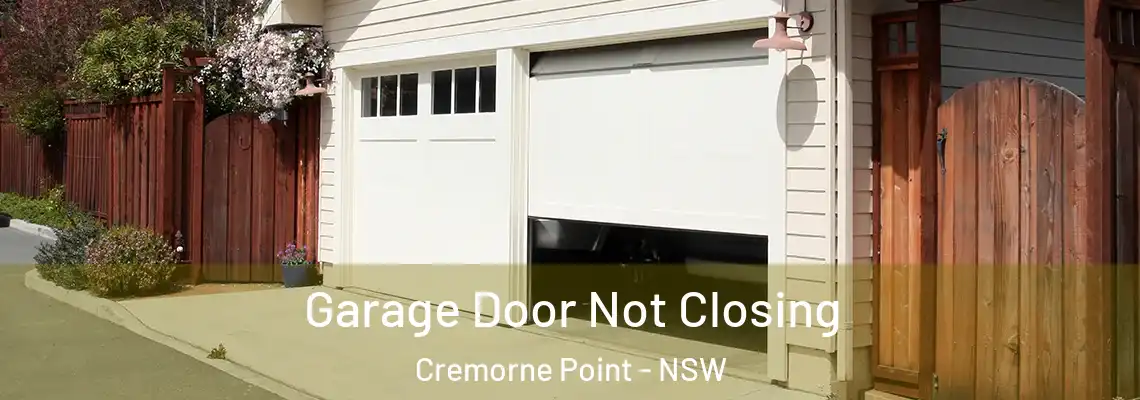 Garage Door Not Closing Cremorne Point - NSW