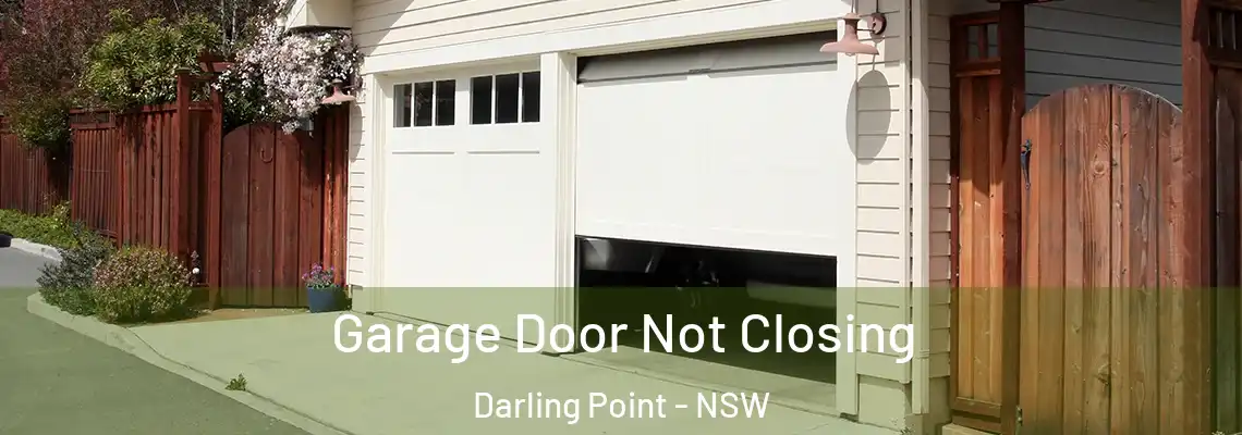 Garage Door Not Closing Darling Point - NSW