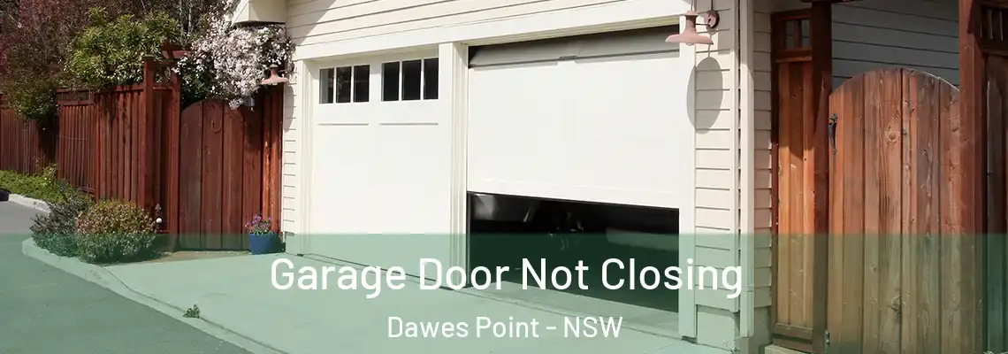 Garage Door Not Closing Dawes Point - NSW
