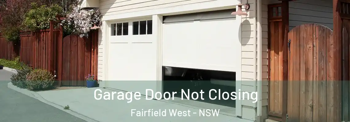 Garage Door Not Closing Fairfield West - NSW