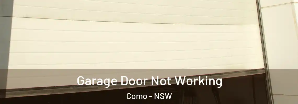Garage Door Not Working Como - NSW