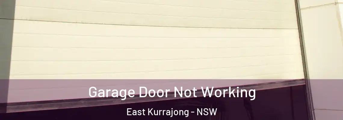 Garage Door Not Working East Kurrajong - NSW