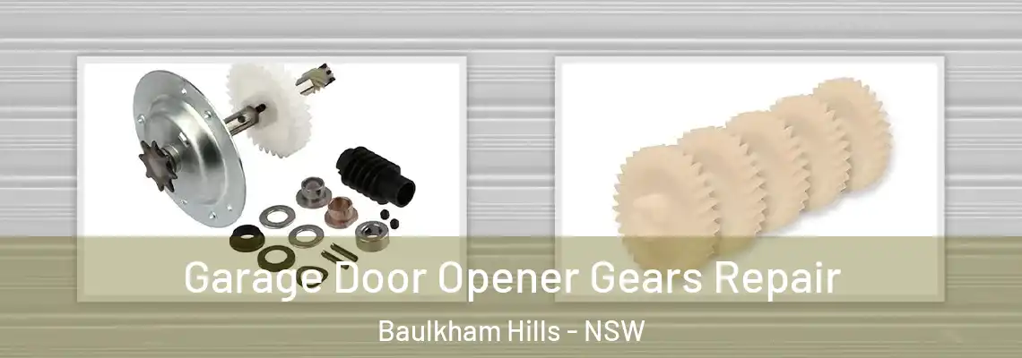 Garage Door Opener Gears Repair Baulkham Hills - NSW