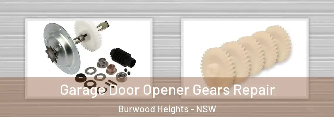 Garage Door Opener Gears Repair Burwood Heights - NSW