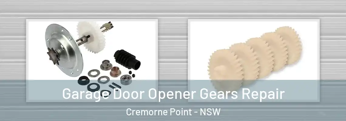 Garage Door Opener Gears Repair Cremorne Point - NSW
