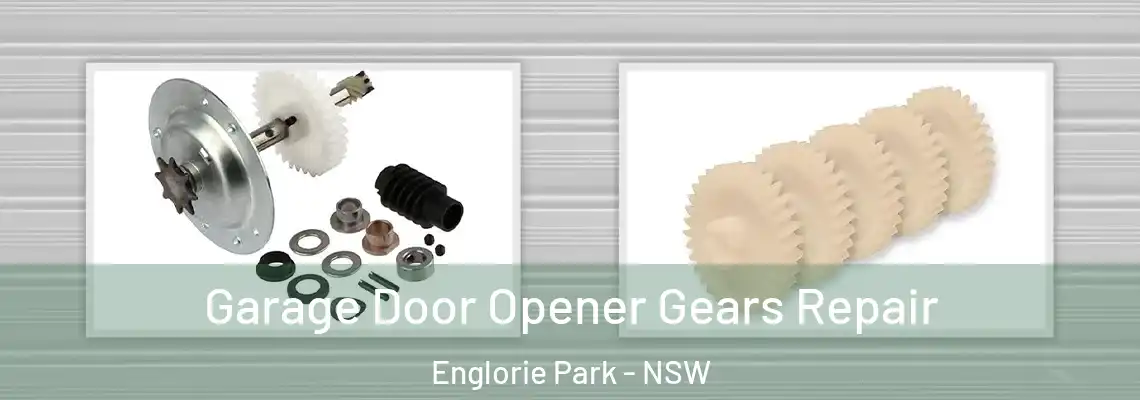 Garage Door Opener Gears Repair Englorie Park - NSW