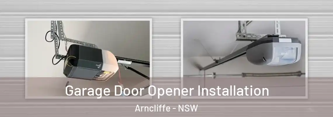 Garage Door Opener Installation Arncliffe - NSW