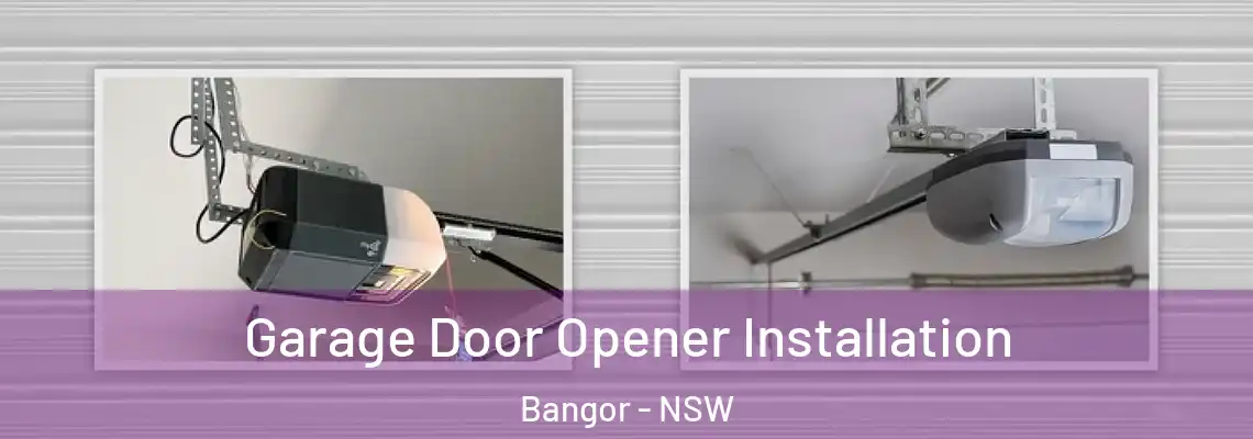 Garage Door Opener Installation Bangor - NSW