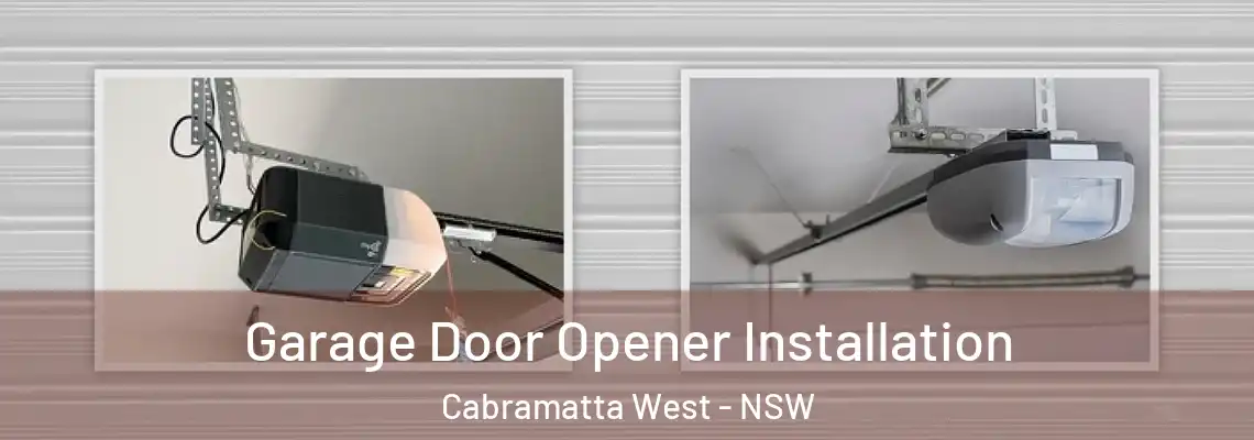 Garage Door Opener Installation Cabramatta West - NSW