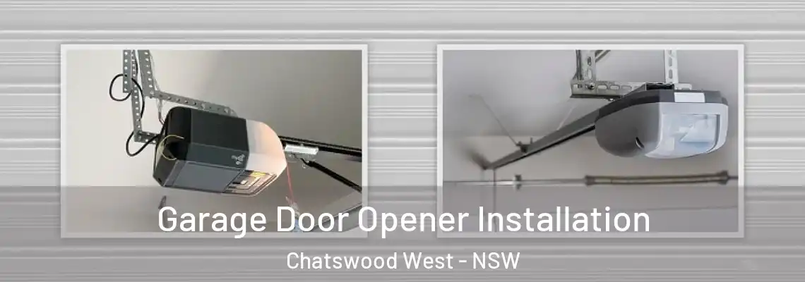 Garage Door Opener Installation Chatswood West - NSW