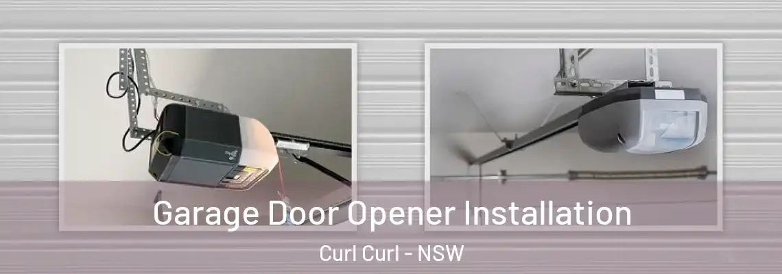 Garage Door Opener Installation Curl Curl - NSW