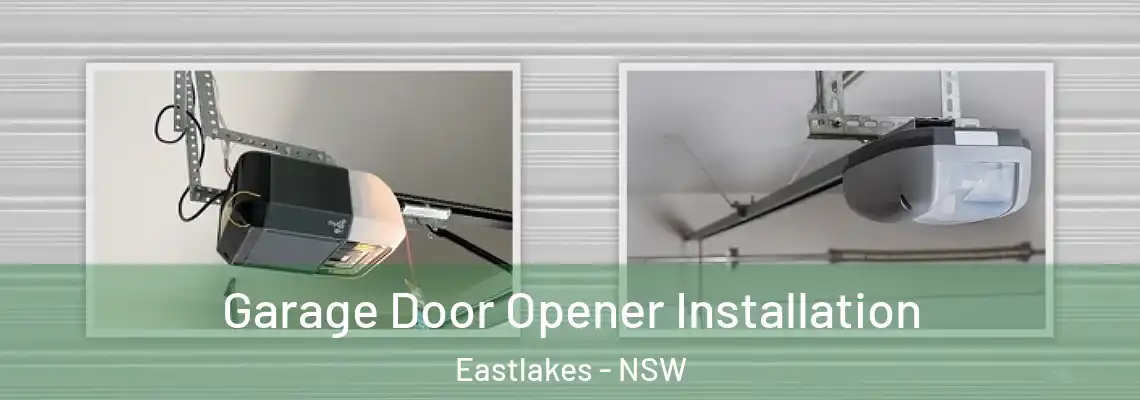 Garage Door Opener Installation Eastlakes - NSW