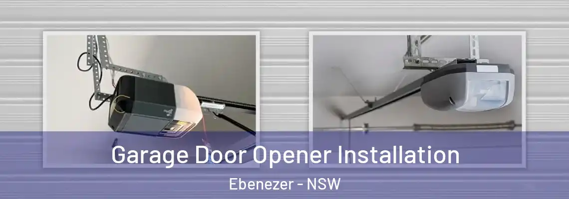 Garage Door Opener Installation Ebenezer - NSW