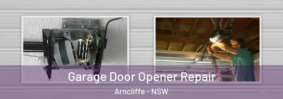 Garage Door Opener Repair Arncliffe - NSW