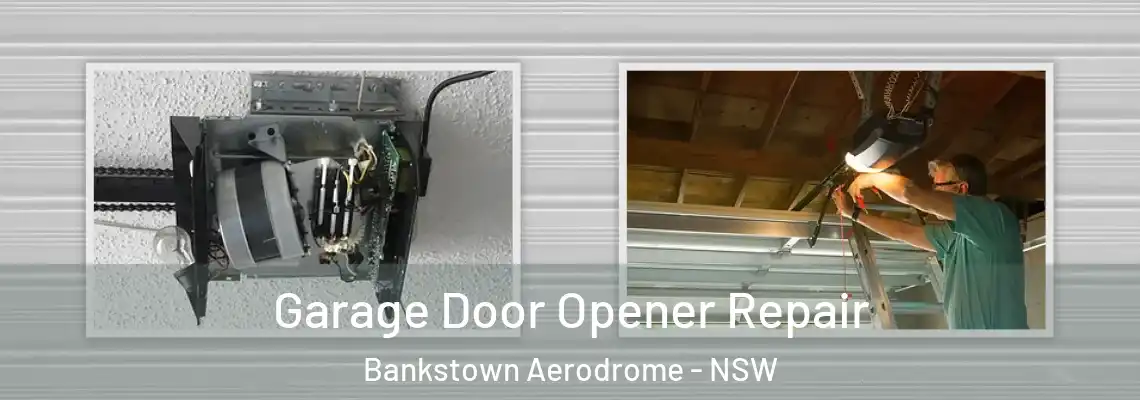 Garage Door Opener Repair Bankstown Aerodrome - NSW