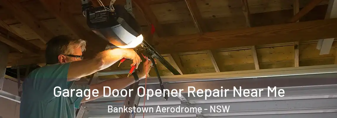 Garage Door Opener Repair Near Me Bankstown Aerodrome - NSW
