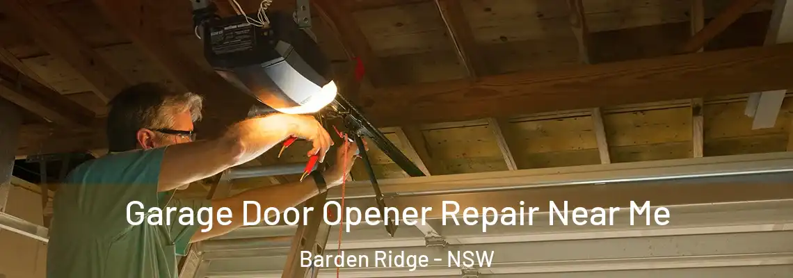 Garage Door Opener Repair Near Me Barden Ridge - NSW