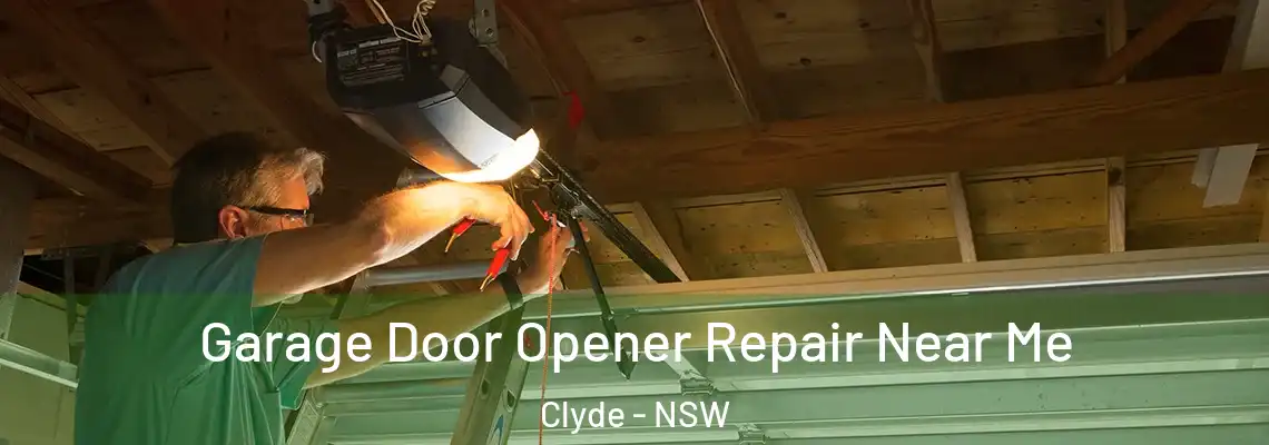 Garage Door Opener Repair Near Me Clyde - NSW