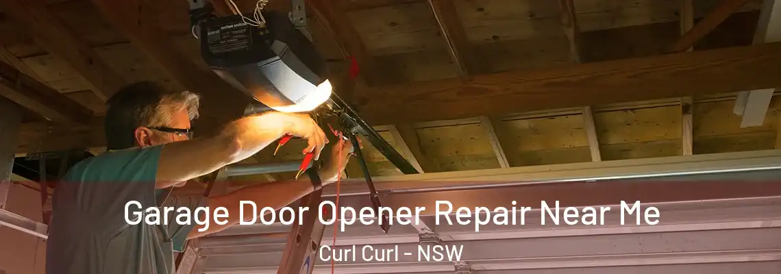 Garage Door Opener Repair Near Me Curl Curl - NSW