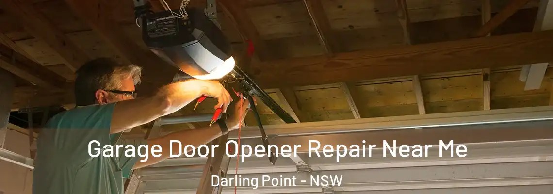 Garage Door Opener Repair Near Me Darling Point - NSW