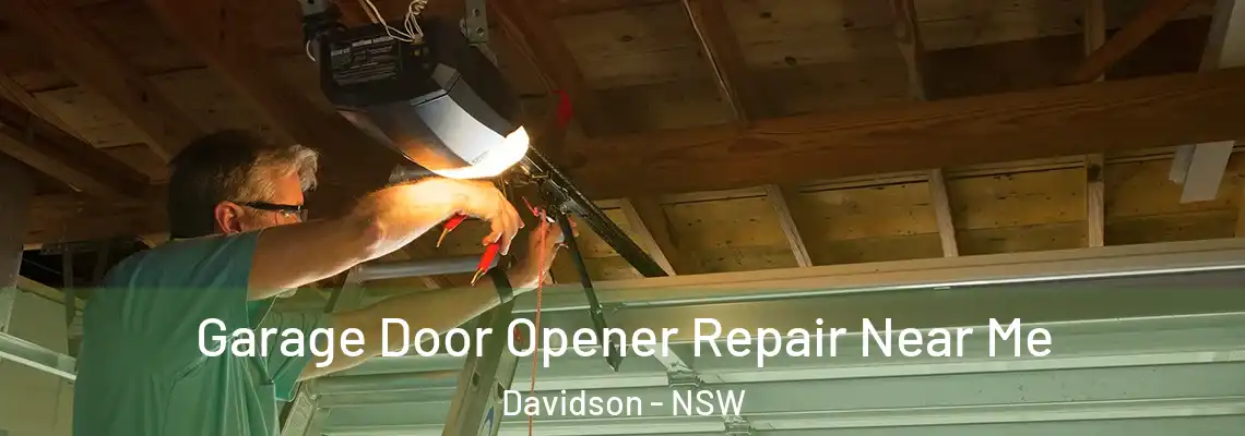 Garage Door Opener Repair Near Me Davidson - NSW