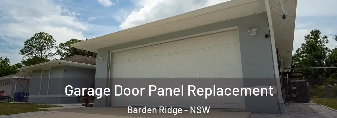 Garage Door Panel Replacement Barden Ridge - NSW