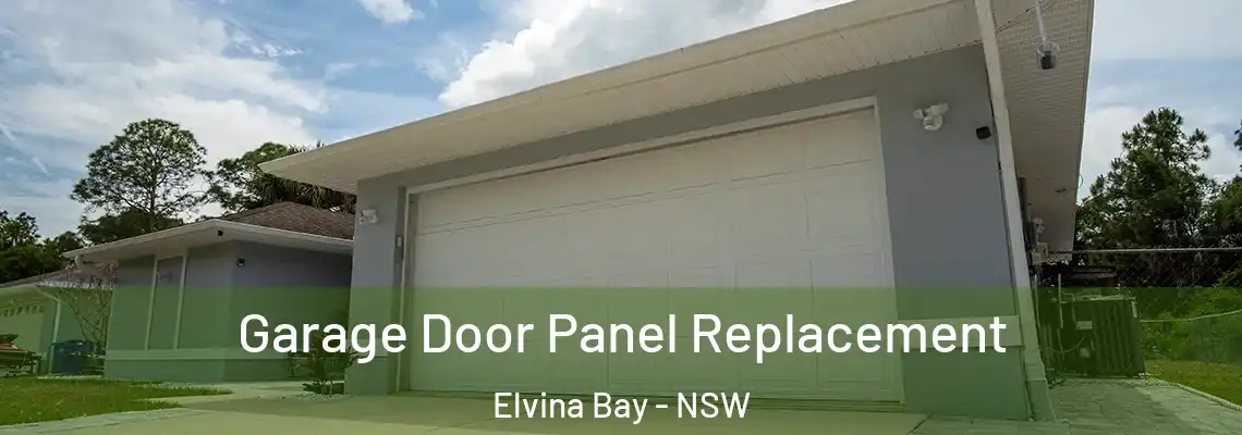 Garage Door Panel Replacement Elvina Bay - NSW