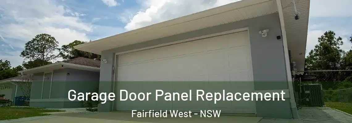 Garage Door Panel Replacement Fairfield West - NSW