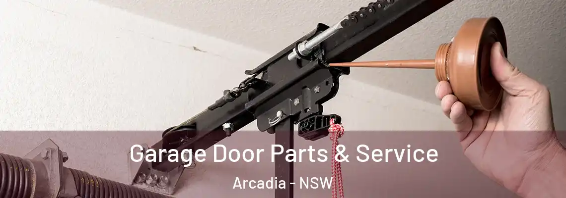 Garage Door Parts & Service Arcadia - NSW