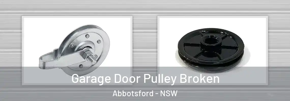 Garage Door Pulley Broken Abbotsford - NSW