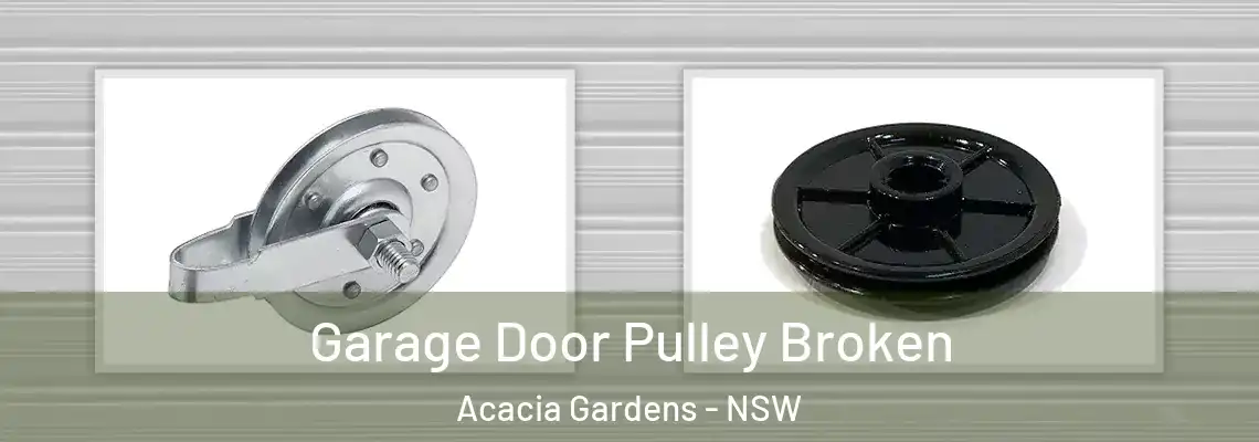  Garage Door Pulley Broken Acacia Gardens - NSW