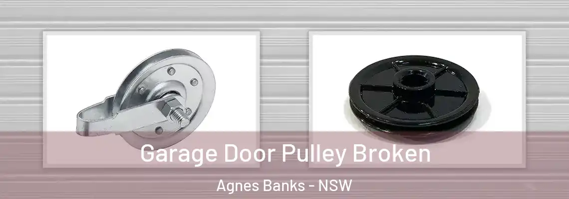 Garage Door Pulley Broken Agnes Banks - NSW