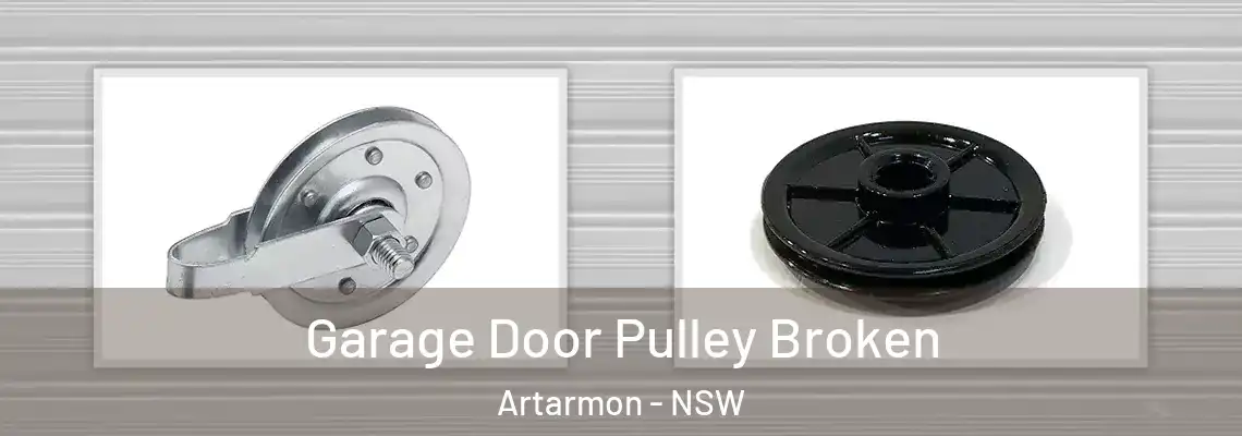 Garage Door Pulley Broken Artarmon - NSW
