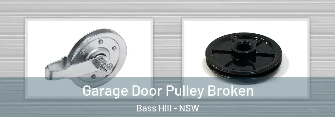Garage Door Pulley Broken Bass Hill - NSW