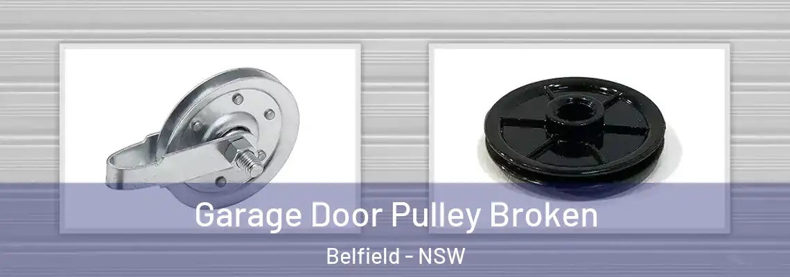 Garage Door Pulley Broken Belfield - NSW