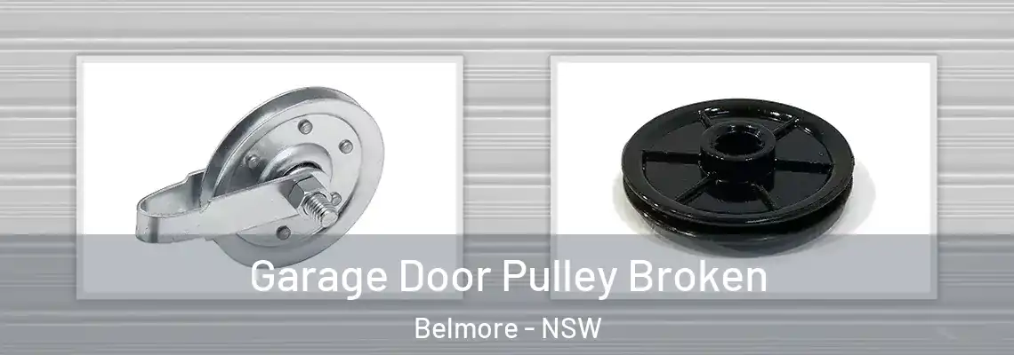 Garage Door Pulley Broken Belmore - NSW