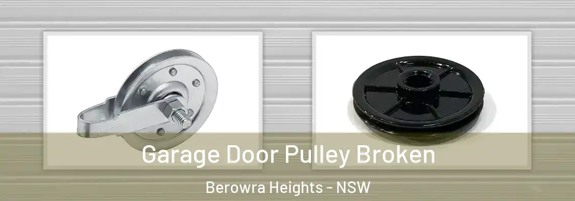 Garage Door Pulley Broken Berowra Heights - NSW