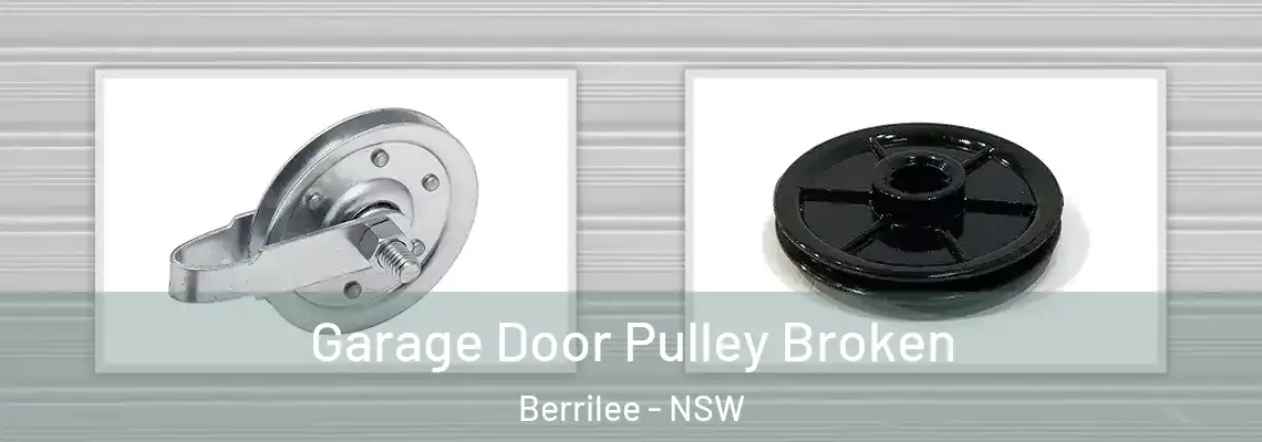 Garage Door Pulley Broken Berrilee - NSW