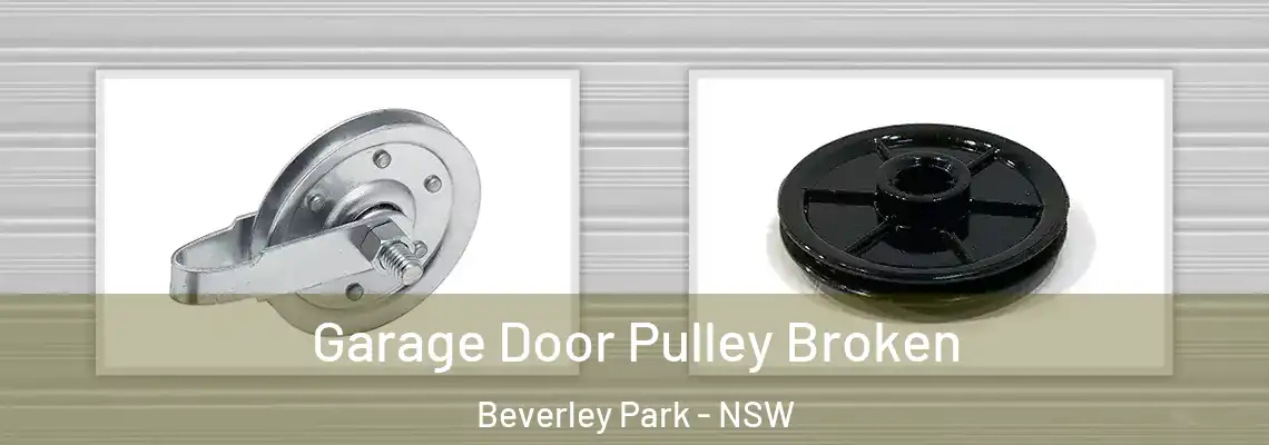 Garage Door Pulley Broken Beverley Park - NSW