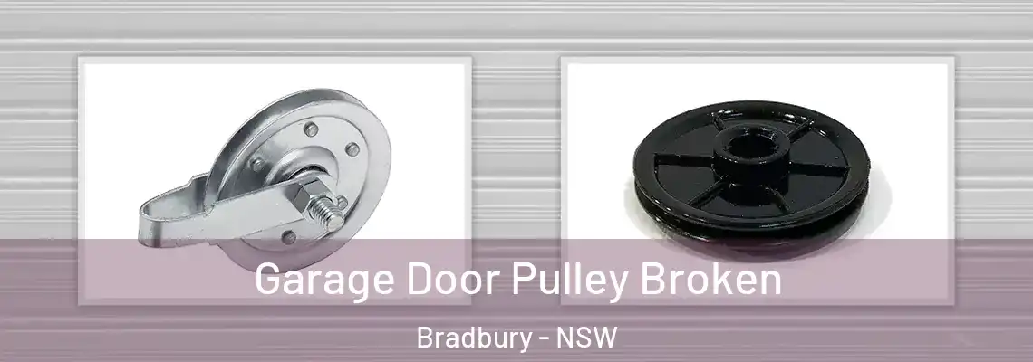 Garage Door Pulley Broken Bradbury - NSW