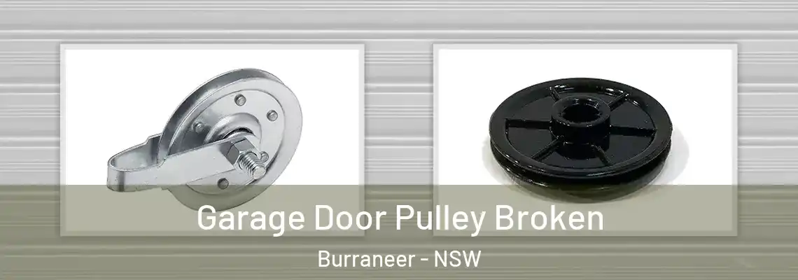 Garage Door Pulley Broken Burraneer - NSW