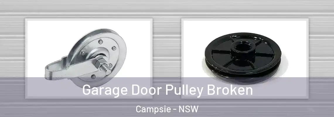 Garage Door Pulley Broken Campsie - NSW