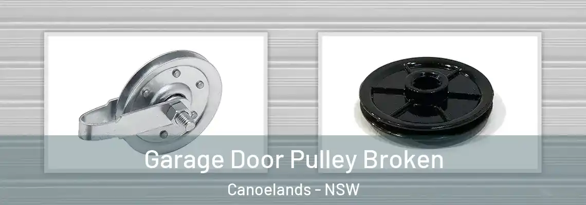 Garage Door Pulley Broken Canoelands - NSW