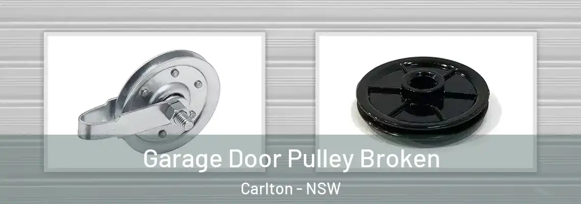 Garage Door Pulley Broken Carlton - NSW