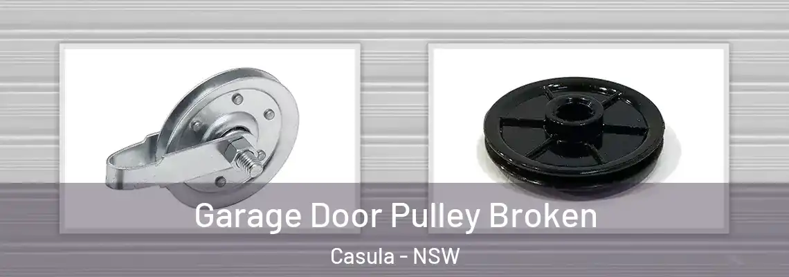 Garage Door Pulley Broken Casula - NSW